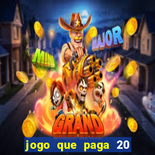 jogo que paga 20 reais para se cadastrar